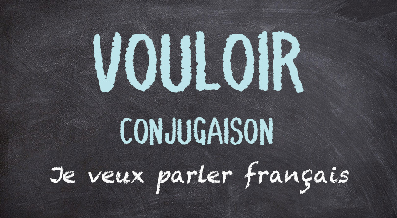 VOULOIR conjugaison