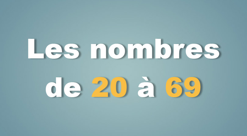 Les nombres de 20 à 69