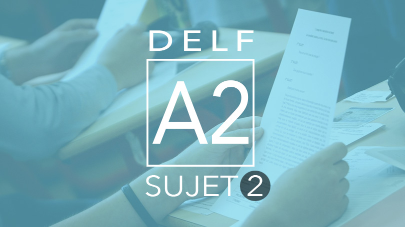 DELF A2 sujet 2