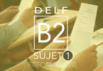 DELF B2 sujet 1
