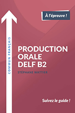 Production orale DELF B2