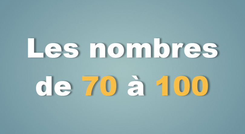 Les nombres de 70 à 100