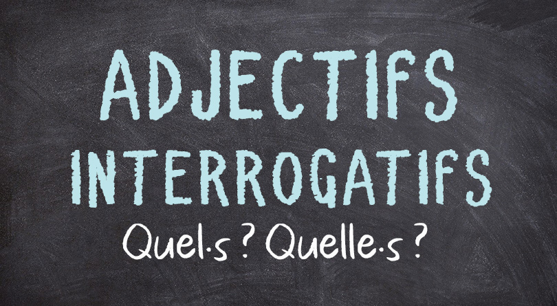 Adjectifs interrogatifs QUEL