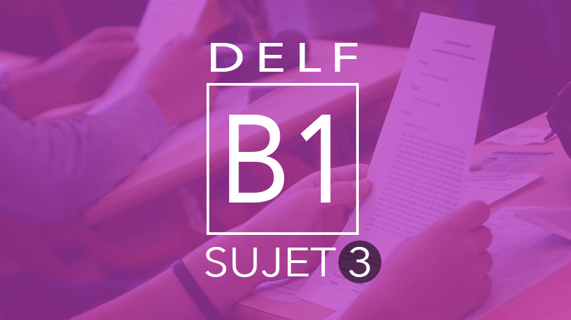 DELF B1 - sujet 3