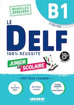 DELF B1 100% réussite scolaire et junior - édition 2022