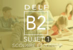 DELF B2 scolaire et junior sujet 1