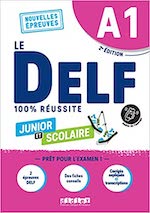 DELF A1 100% réussite scolaire et junior - édition 2022