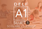 DELF A1 scolaire et junior sujet 1