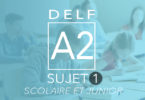 DELF A2 scolaire et junior sujet 1