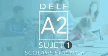 DELF A2 scolaire et junior sujet 1