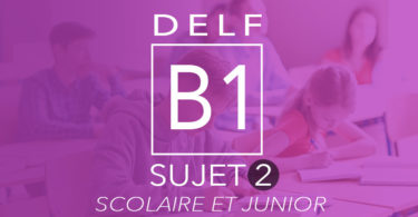DELF B1 scolaire et junior sujet 2