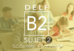 DELF B2 scolaire et junior sujet 2