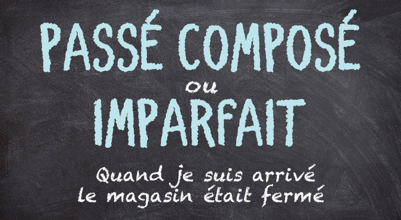 Passé composé ou imparfait