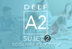 DELF A2 scolaire et junior sujet 2