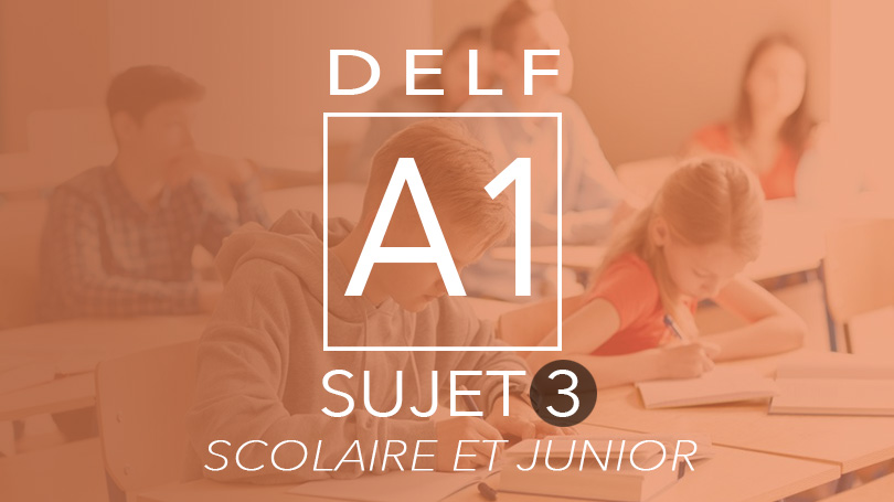 DELF A1 scolaire junior sujet 3