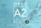 DELF A2 scolaire et junior sujet 3