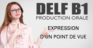 DELF B1 production orale expression d'un point de vue DELF B1