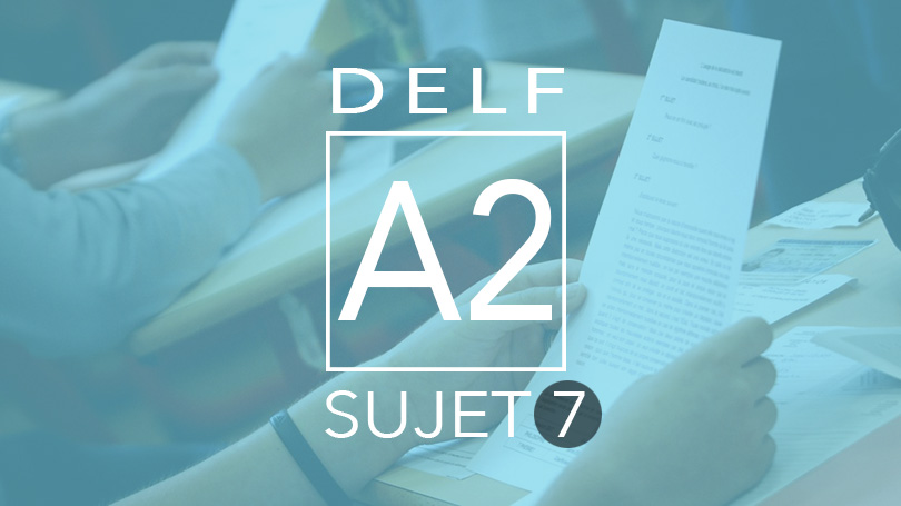 DELF A2 sujet 7