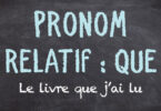 Pronom relatif QUE