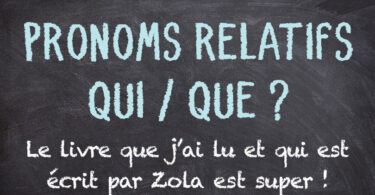 Pronoms relatifs qui - que