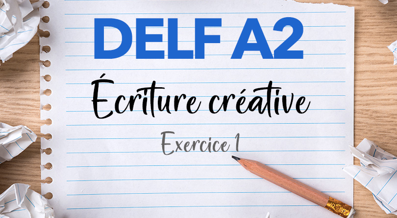 DELF A2 : écriture créative