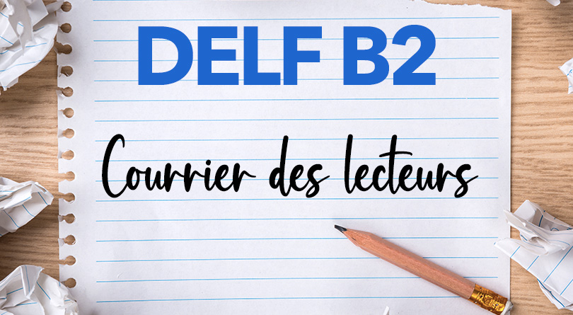 DELF B2 Courrier des lecteurs