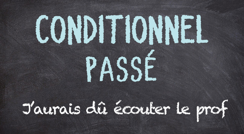 Conditionnel passé