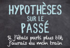 Hypothèses sur le passé