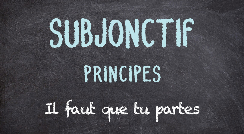 Subjonctif - principes