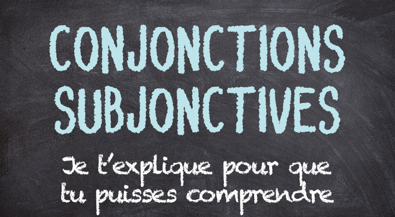 Conjonctions subjonctives