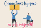 Connecteurs logiques avec subjonctif