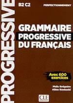 Grammaire progressive du français - Niveau perfectionnement (B2_C2)