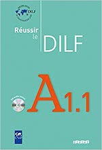 Réussir le DILF A1.1