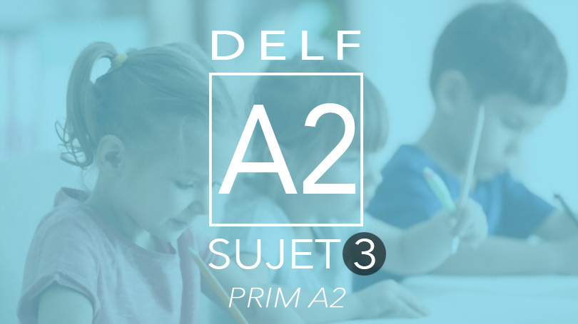 DELF A2 Prim - sujet 3