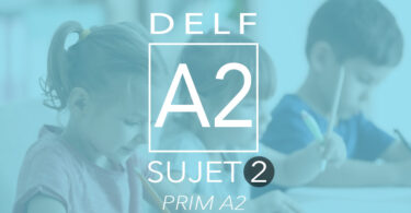 DELF Prim A2 sujet 2