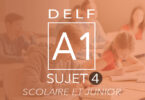 DELF A1 Scolaire et Junior sujet 4