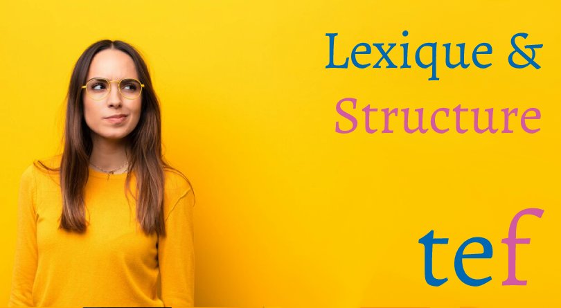 TEF - Lexique et structure