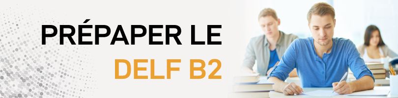 Préparer le DELF B2